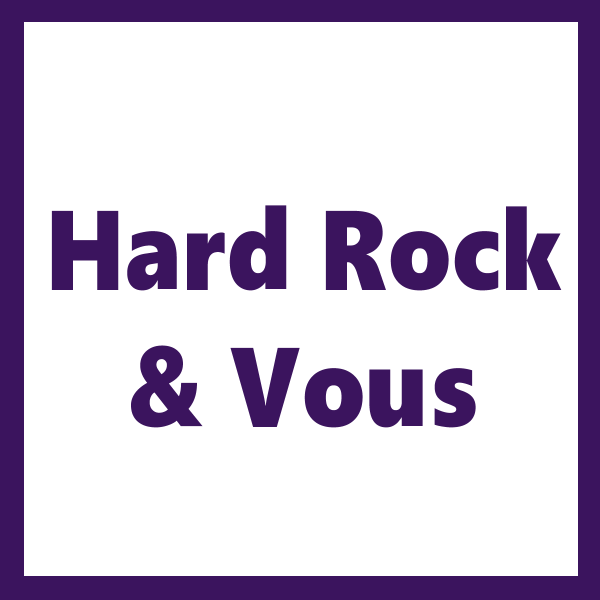 Hard Rock & Vous