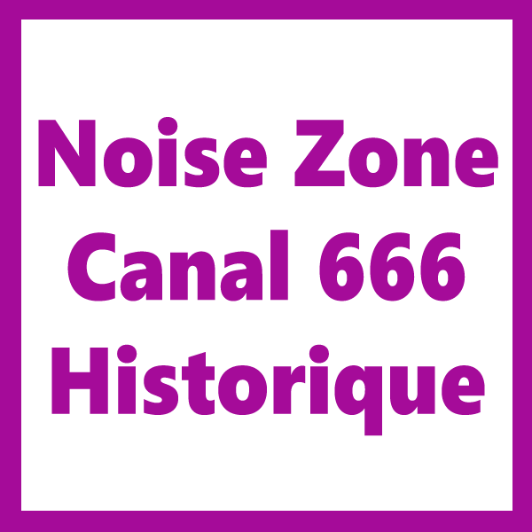 Noise Zone 666 Canal Historique